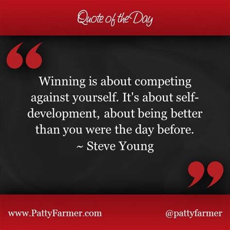 Quote Of The Day Winning Is About Competing Against Yourself Its