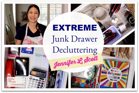 extreme junk drawer declutter jennifer l scott the daily connoisseur