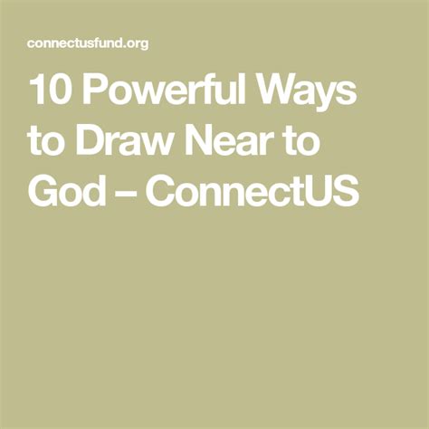 10 Powerful Ways To Draw Near To God Connectus Get Closer To God