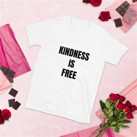 Kindness Is Free Unisex T Shirt Women Shirts Positivity Etsy