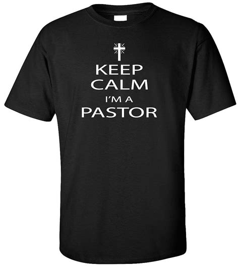 Keep Calm I M A Pastor Adult T Shirt 1436 Jznovelty