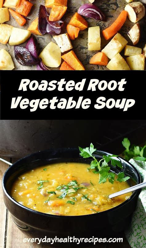 Roasted Root Vegetable Soup Recipe Root Vegetable Soup Vegetable