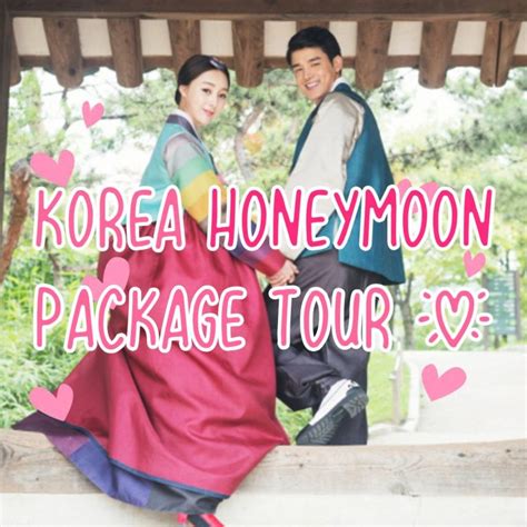 5 days korea honeymoon package tour korea honeymoon private tour