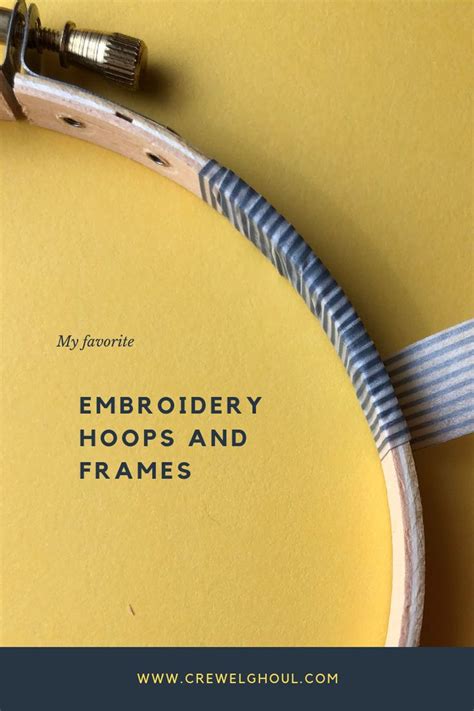 Guide To Embroidery Hoops And How To Use Them Crewel Embroidery