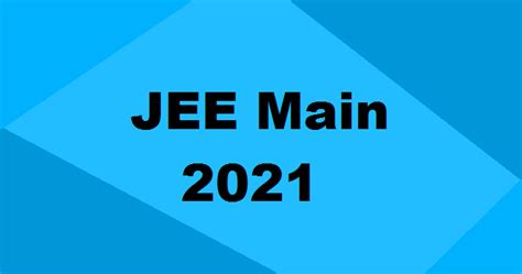 Jee main exam syllabus 2021 will be based on subjects of physics, chemistry and mathematics of cbse class 12 level. entrace exam: JEE Main 2021- Dates,Application form ...