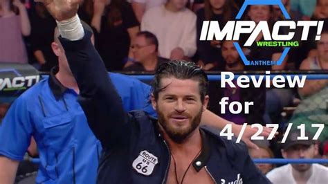 Impact Wrestling Review For 42717 Matt Sydal And Vow Debut Plus