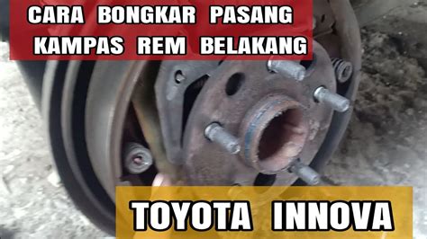 Cara Bongkar Pasang Kampas Rem Belakang Toyota Innovabayuputramotor
