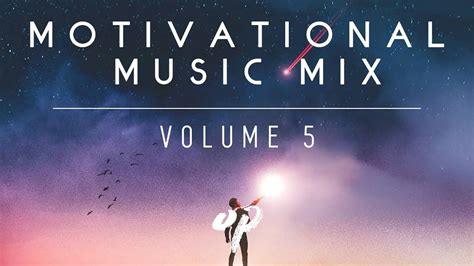 Epic Motivational Music Mix Vol 5 Music Motivation Music Mix Music