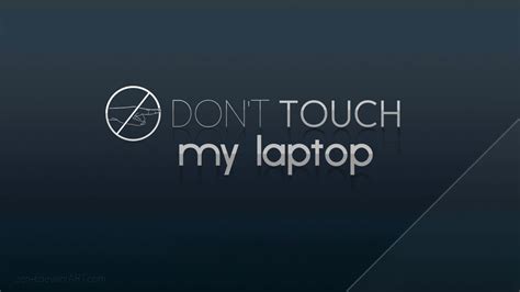 Dont Touch My Laptop Wallpaper Funny Hd Wallpapers And Background Images