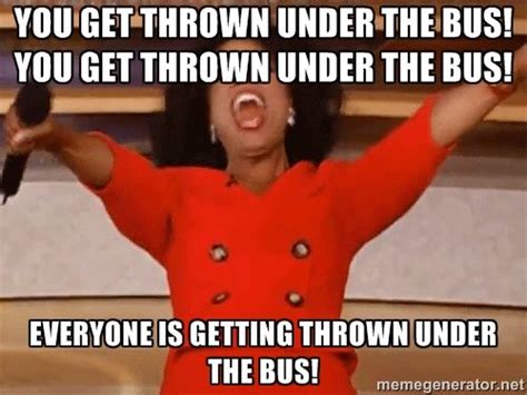 Image Result For Throwing Someone Under The Bus Meme Funny Memes
