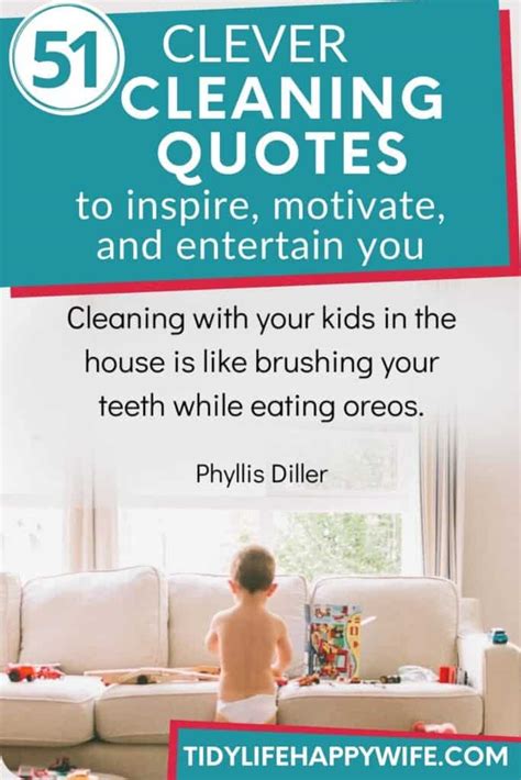 51 Clever Quotes About Cleaning To Inspire Motivate And Entertain You