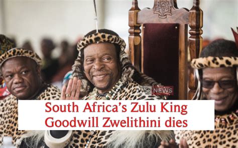South Africas Zulu King Goodwill Zwelithini Dies At 72 Wic News