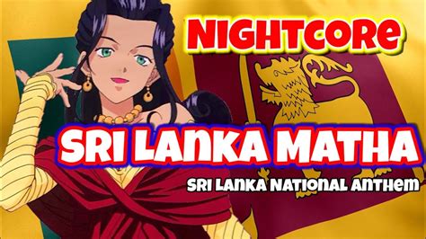 Nightcore 🇱🇰sri Lanka Matha Sri Lanka National Anthem Youtube