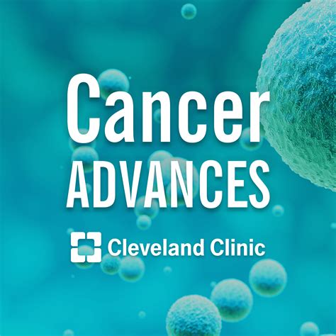 Cancer Advances Podcast | Cleveland Clinic