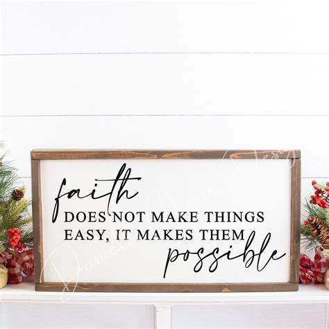 Faith Does Not Make Things Easy It Makes Them Possible Etsy