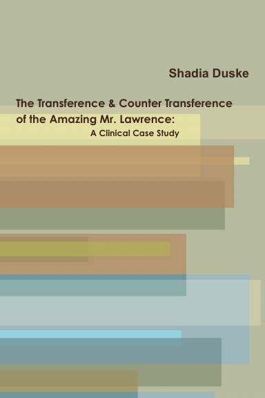 The Transference And Countertransference Of The Amazing Mr Lawrence A
