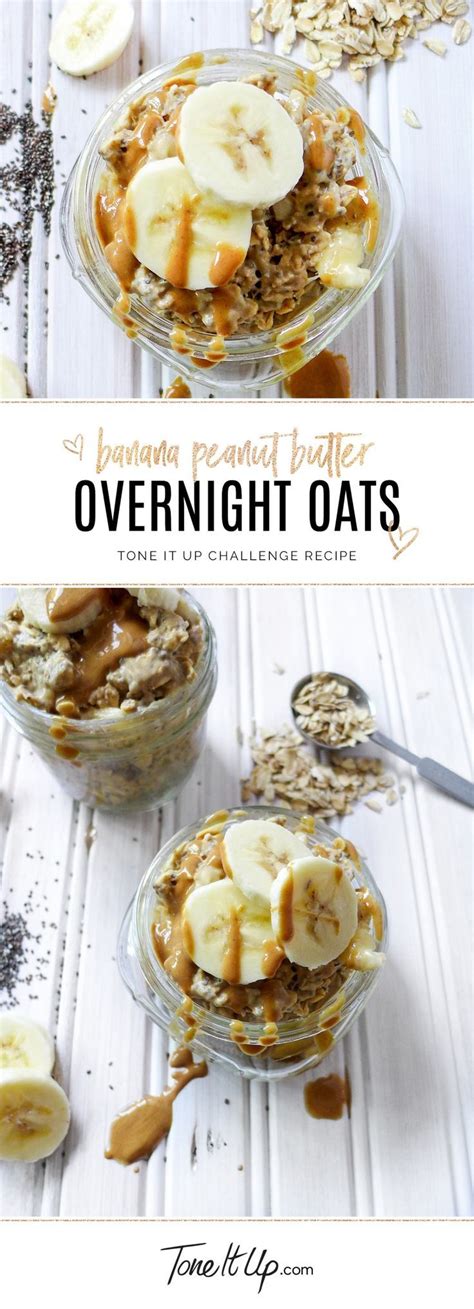 You can double or triple the recipe. Banana Peanut Butter Overnight Oats | Low calorie ...