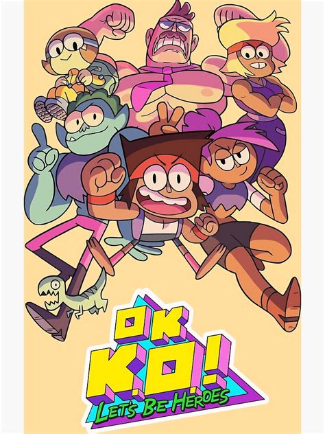 Ok Ko Lets Be Heroes Poster By Mayhew7 Redbubble