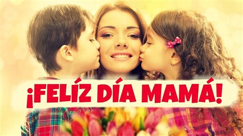 ¡feliz DÍa De La Madre La Mejor ReflexiÓn Para Dedicar DÍa De Las