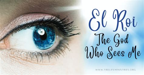 El Roi The God Who Sees Me — How To Have A Relationship With God