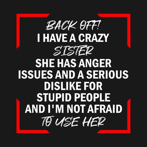 Back Off I Have A Crazy Sister Funny Sister Funny Sister T Shirt Teepublic