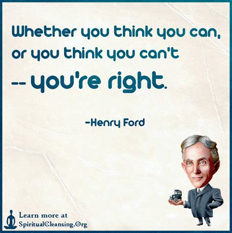 Whether You Think You Can Or You Think You Cantyoure Right