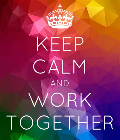 Keep Calm And Work Together Poster Vanessa Keep Calm O Matic
