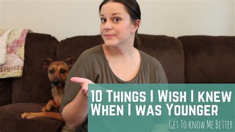 10 Things I Wish I Knew When I Was Younger Youtube