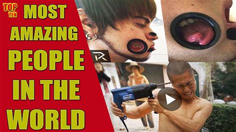 Meet 10 Most Amazing People In The Human World