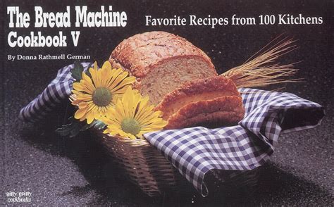 The Bread Machine Cookbook V Favorite Recipes From 100 Kitchens Nitty