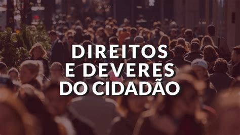 O Que Significa Ser Cidadão Na Sociedade Brasileira Contemporânea Partindo