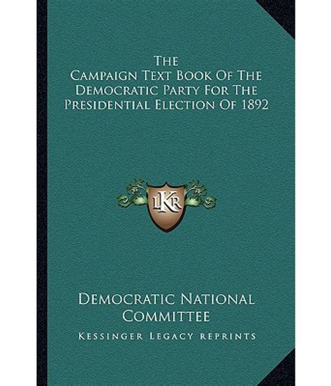 The Campaign Text Book Of The Democratic Party For The Presidential