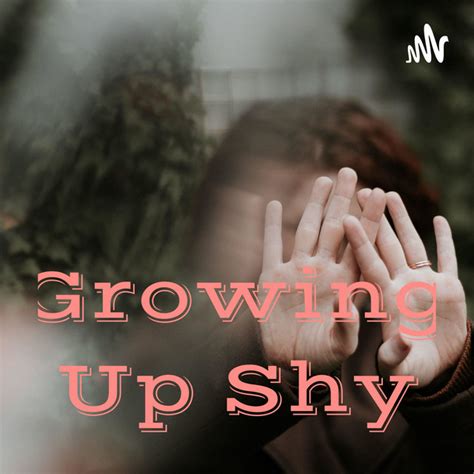 Growing Up Shy Podcast On Spotify