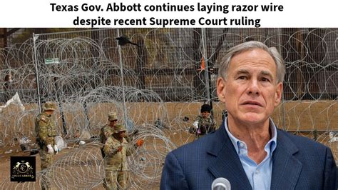Gov Abbott Persists In Installing Razor Wire Despite Supreme Court