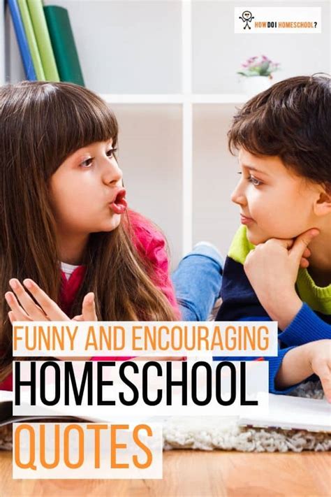 Speak to other parents for help. Homeschool Quotes: 50+ Funny and Encouraging Quotes about ...