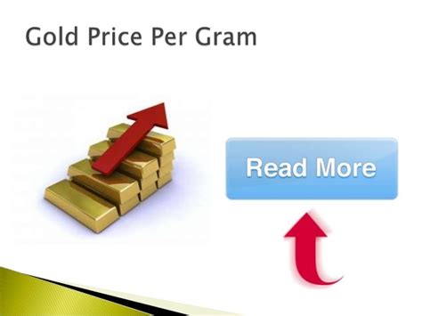 14k gold can be an excellent choice for those with more active lifestyles. Gold Price Per Gram