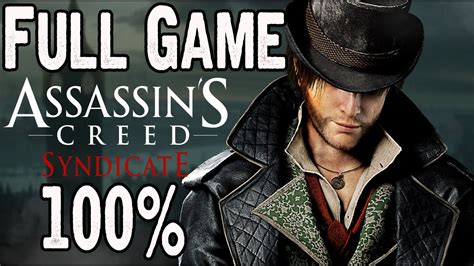 Assassin S Creed Syndicate Full Game Walkthrough No Commentary