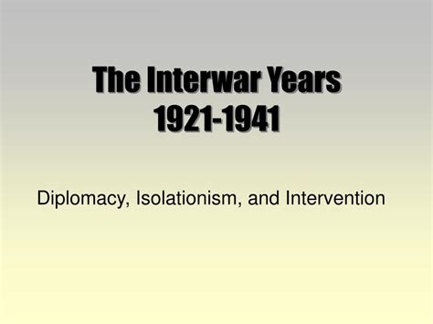 Ppt The Interwar Years 1921 1941 Powerpoint Presentation Free