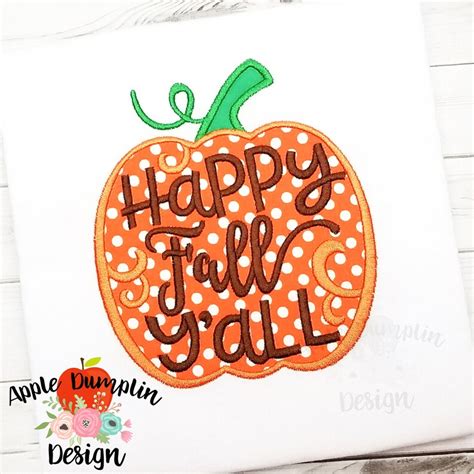 Happy Fall Yall Pumpkin Applique Design Embroidery Etsy
