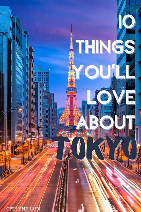 10 Things To Love About Tokyo Japan Japan Travel Tips Tokyo Japan