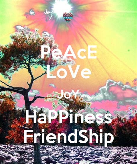 Peace Love Joy Happiness Friendship Keep Calm And Carry