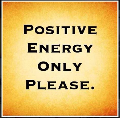 Positive Energy Only Please Everything Is Energy Motivational Quotes