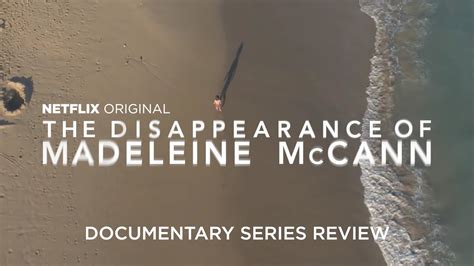 The Disappearance Of Madeleine Mccann Documentary Series Review Youtube