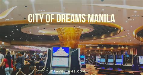 Metro Manila Whats Inside City Of Dreams Manila Travel Jams