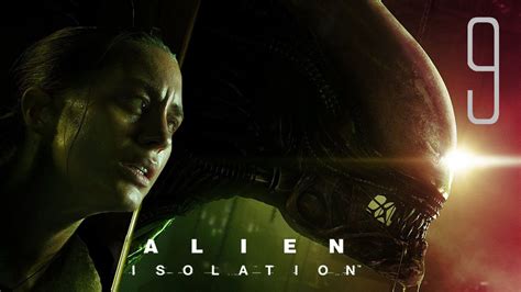Alien Isolation Ep9 Youtube