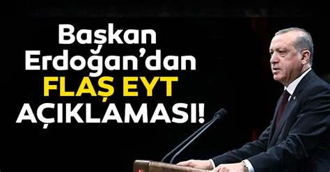 Son Dakika Haberi Cumhurbaşkanı Erdoğan’dan Flaş Eyt Açıklaması Emeklilikte Yaşa Takılanlar