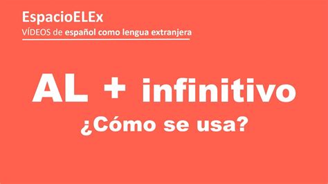 ¿cómo Se Usa Al Infinitivo Aprender Español Youtube