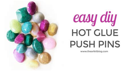 Diy Hot Glue Push Pins Easy Hot Glue Gun Craft The Art Kit