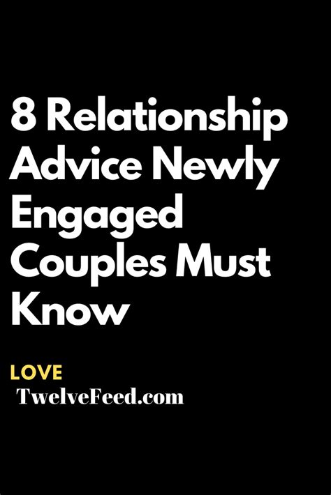 8 Relationship Advice Newly Engaged Couples Must Know The Twelve Feed
