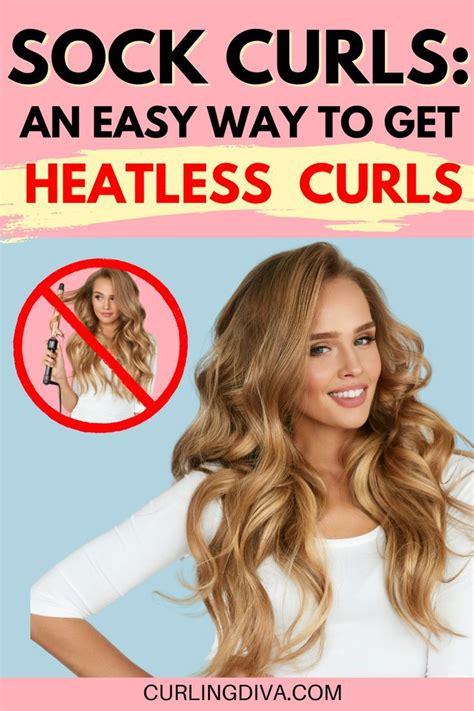 Sock Curls An Easy Way To Get Heatless Curls Curl Hair Without Heat